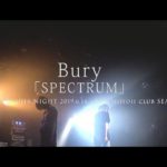 Bury「SPECTRUM」2019.06.14 ＠吉祥寺 club SEATA