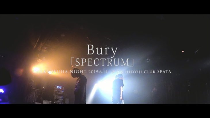 Bury「SPECTRUM」2019.06.14 ＠吉祥寺 club SEATA