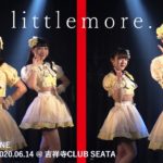 littlemore. 無観客ライブ 2020.06.14 ＠吉祥寺 club SEATA
