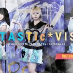 FANTASTic*VISION 2020.10.10 ＠GOTANDA G5